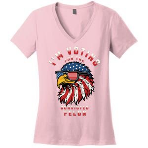 IM Voting For The Convicted Felon Funny Pro Trump 2024 Women's V-Neck T-Shirt