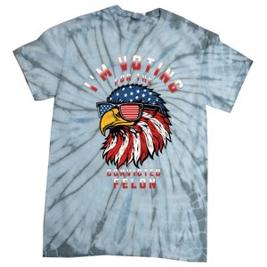 IM Voting For The Convicted Felon Funny Pro Trump 2024 Tie-Dye T-Shirt