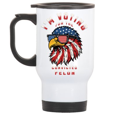 IM Voting For The Convicted Felon Funny Pro Trump 2024 Stainless Steel Travel Mug