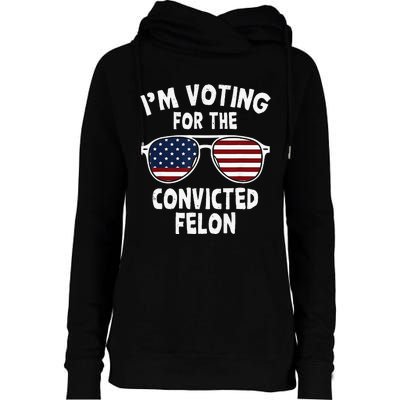 IM Voting For The Convicted Felon Womens Funnel Neck Pullover Hood