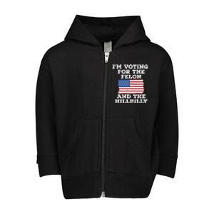 Im Voting For The Felon The Hillbilly 2024 Pro Trump Meme Toddler Zip Fleece Hoodie