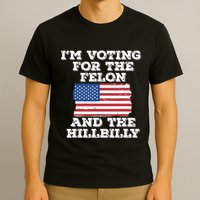 Im Voting For The Felon The Hillbilly 2024 Pro Trump Meme T-Shirt