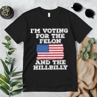 Im Voting For The Felon The Hillbilly 2024 Pro Trump Meme Premium T-Shirt
