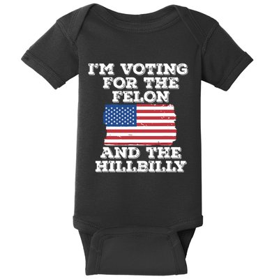 Im Voting For The Felon The Hillbilly 2024 Pro Trump Meme Baby Bodysuit