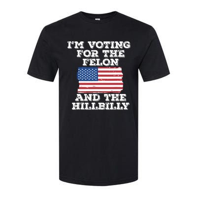 Im Voting For The Felon The Hillbilly 2024 Pro Trump Meme Softstyle CVC T-Shirt