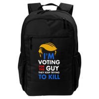IM Voting For The Guy They Keep Trying To Kill Daily Commute Backpack