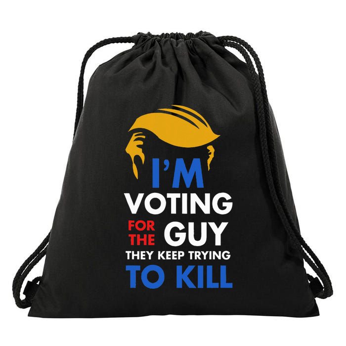 IM Voting For The Guy They Keep Trying To Kill Drawstring Bag
