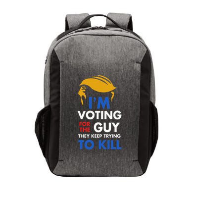 IM Voting For The Guy They Keep Trying To Kill Vector Backpack