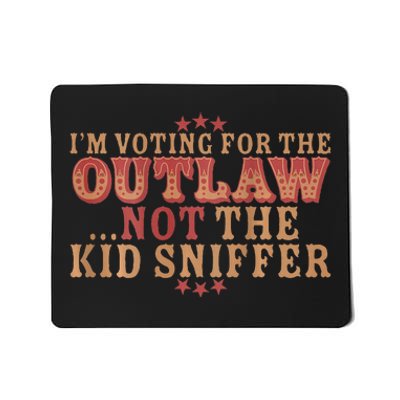 Im Voting For The Outlaw Not The Sniffer Mousepad