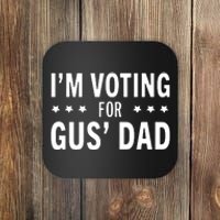 Im Voting For The Gus Dad Walz The Vice Pres 2024 For Kamala Coaster