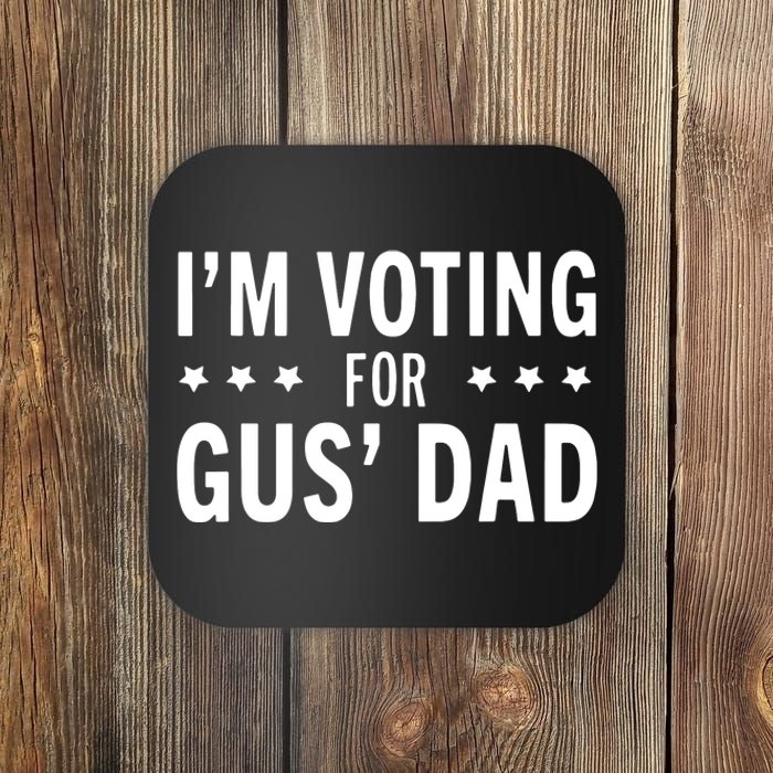 Im Voting For The Gus Dad Walz The Vice Pres 2024 For Kamala Coaster