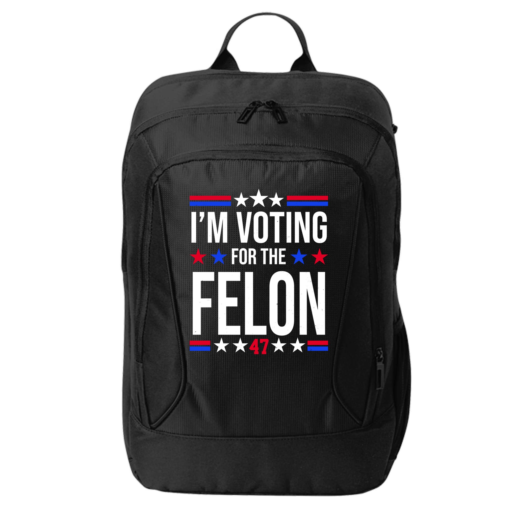 Im Voting For The Convicted Felon 47 Pro Trump City Backpack
