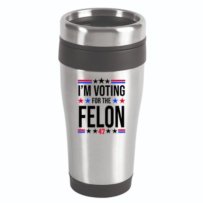 Im Voting For The Convicted Felon 47 Pro Trump 16oz Travel Tumbler