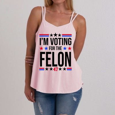 Im Voting For The Convicted Felon 47 Pro Trump Women's Strappy Tank