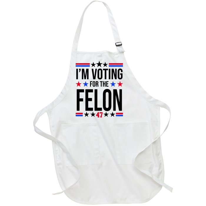 Im Voting For The Convicted Felon 47 Pro Trump Full-Length Apron With Pockets