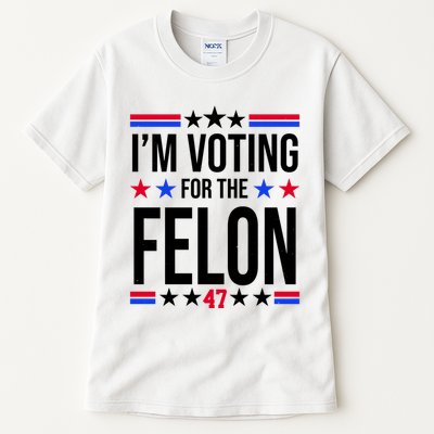 Im Voting For The Convicted Felon 47 Pro Trump Tall T-Shirt