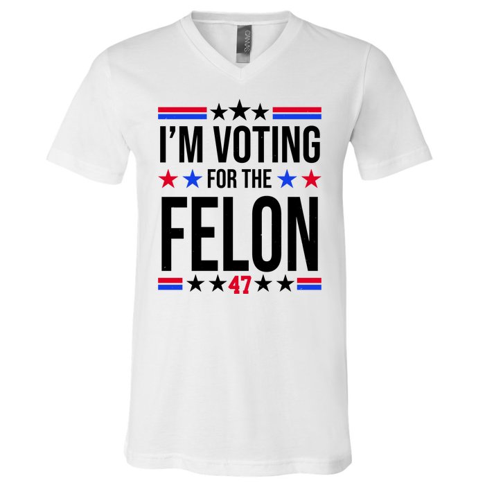 Im Voting For The Convicted Felon 47 Pro Trump V-Neck T-Shirt