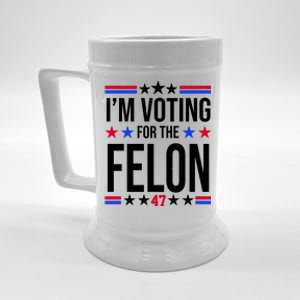 Im Voting For The Convicted Felon 47 Pro Trump Beer Stein