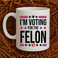 Im Voting For The Convicted Felon 47 Pro Trump Mug