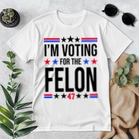 Im Voting For The Convicted Felon 47 Pro Trump Premium T-Shirt