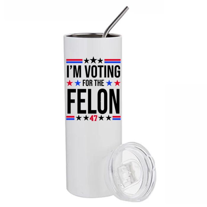 Im Voting For The Convicted Felon 47 Pro Trump Stainless Steel Tumbler