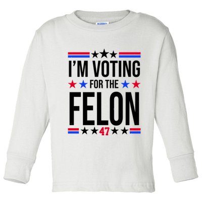 Im Voting For The Convicted Felon 47 Pro Trump Toddler Long Sleeve Shirt