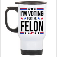 Im Voting For The Convicted Felon 47 Pro Trump Stainless Steel Travel Mug