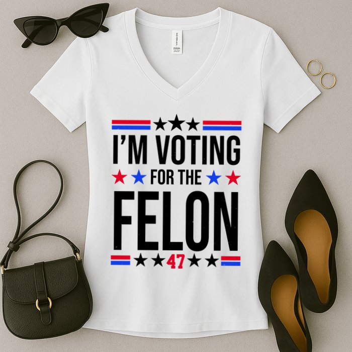 Im Voting For The Convicted Felon 47 Pro Trump Women's V-Neck T-Shirt