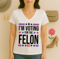 Im Voting For The Convicted Felon 47 Pro Trump Women's V-Neck T-Shirt
