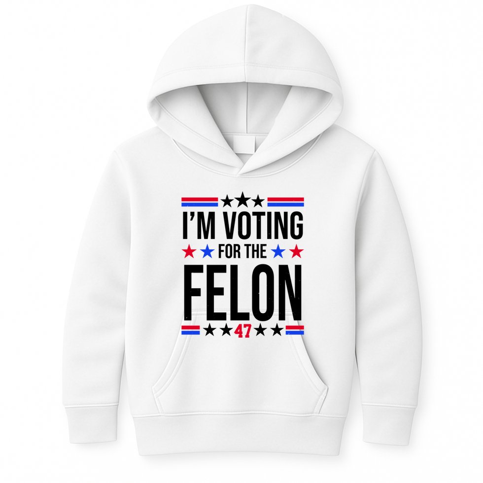 Im Voting For The Convicted Felon 47 Pro Trump Kids Hoodie