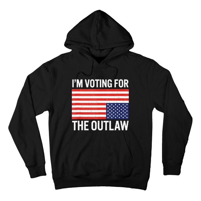 IM Voting For The Outlaw Hoodie