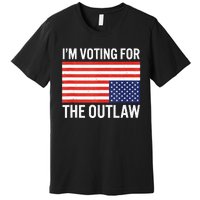 IM Voting For The Outlaw Premium T-Shirt