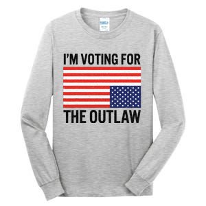 IM Voting For The Outlaw Tall Long Sleeve T-Shirt