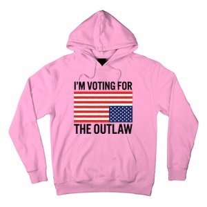 IM Voting For The Outlaw Hoodie