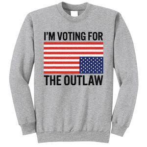 IM Voting For The Outlaw Sweatshirt