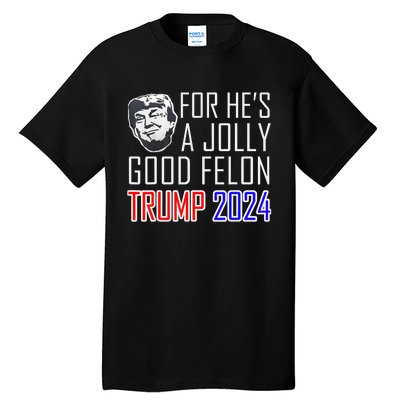 IM Voting For The Convicted Felon Funny Pro Trump 2024 Tall T-Shirt