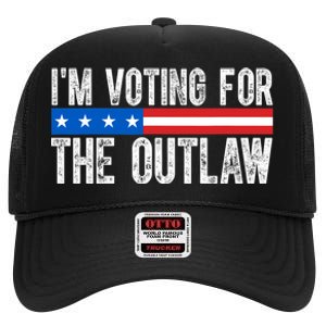 IM Voting For The Outlaw Wanted For President Trump 2024 High Crown Mesh Back Trucker Hat