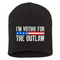 IM Voting For The Outlaw Wanted For President Trump 2024 Short Acrylic Beanie