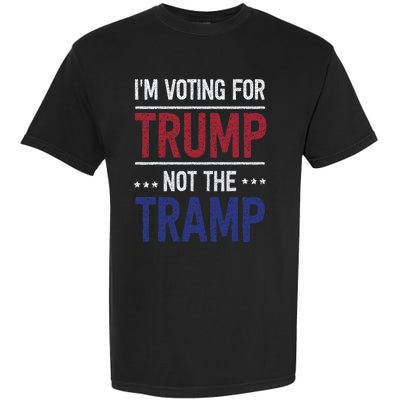 IM Voting For Trump Not The Tramp Garment-Dyed Heavyweight T-Shirt