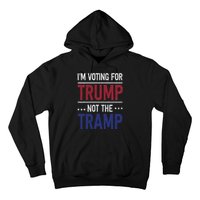 IM Voting For Trump Not The Tramp Hoodie