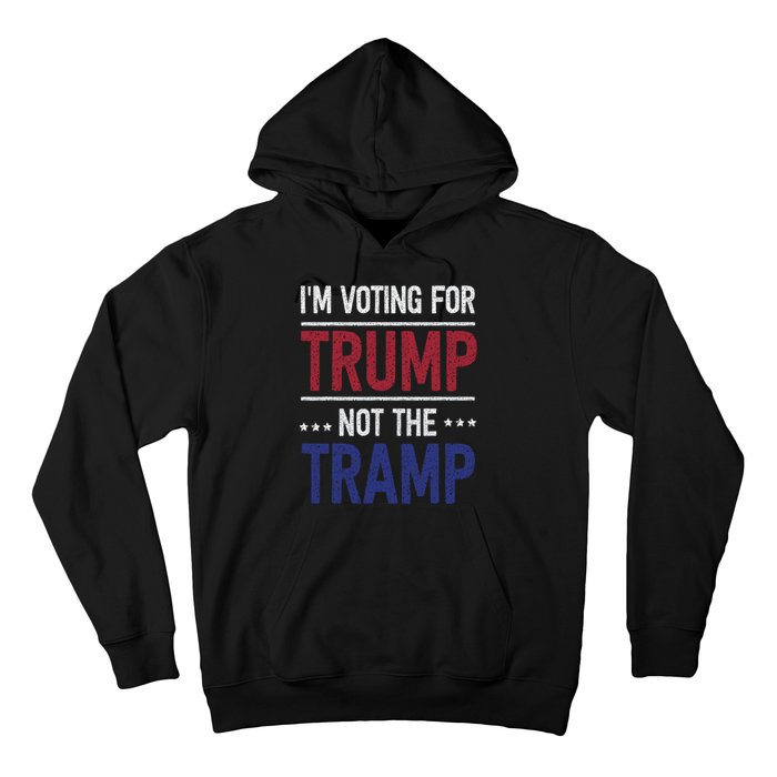 IM Voting For Trump Not The Tramp Hoodie