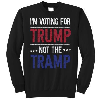 IM Voting For Trump Not The Tramp Sweatshirt