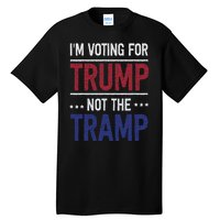 IM Voting For Trump Not The Tramp Tall T-Shirt