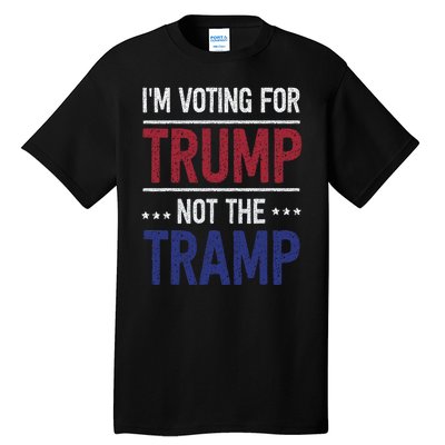 IM Voting For Trump Not The Tramp Tall T-Shirt