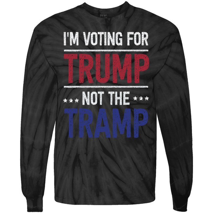 IM Voting For Trump Not The Tramp Tie-Dye Long Sleeve Shirt