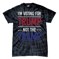 IM Voting For Trump Not The Tramp Tie-Dye T-Shirt