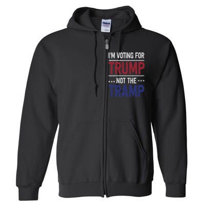 IM Voting For Trump Not The Tramp Full Zip Hoodie