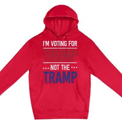 IM Voting For Trump Not The Tramp Premium Pullover Hoodie