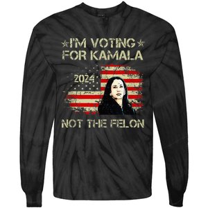 IM Voting For Kamalaharris 2024 Not The Felon Us Flag Tie-Dye Long Sleeve Shirt