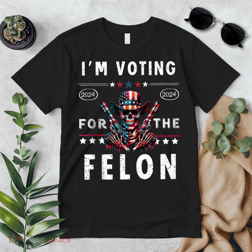Im Vote For The Felon Trump 2024 Funny Donald Trump Supporter Premium T-Shirt
